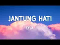 Download Lagu Lyla - Jantung Hati (lyrics)