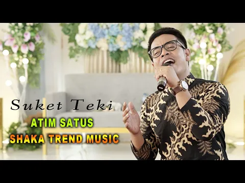 Download MP3 SUKET TEKI  // ATIM SATUS // campursari SHAKA TREND MUSIC live Jatiroto