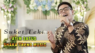 suket teki atim satus campursari shaka trend music live jatiroto
