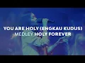 Download Lagu You Are Holy (Engkau Kudus) medley Holy Forever | Moment of Worship | GMS Church