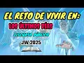 EL RETO DE VIVIR EN LOS ULTIMOS DIAS DISCURSO JW TESTIGOS DE JEHOVA JWORG