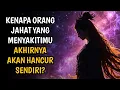 Orang Jahat Yang Menyakitimu Akhirnya Hancur Sendiri - Tanpa Kamu Sentuh ✨🚀