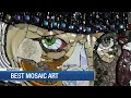 Best Mosaic Art