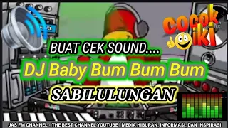 Download DJ BABY BUM BUM BUM - X TIKTOK  SABILULUNGAN / PLUS PRESENTER FULL | CEK SOUND Mantap 🎼🔊🔊🔊 MP3