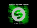 R3hab vs Skytech & Fafaq - Tiger (Original Mix)