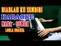Download Lagu BIARLAH KUSENDIRI -  Loela Drakel | KARAOKE Nada Pria
