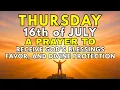 Thursday July 16 Morning Prayer for God s Blessings Favor and Divine Protection