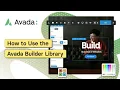 How to Use the Avada Builder Library
