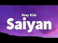 Download Lagu Stray Kids - Saiyan (Lyrics)