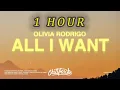 Download Lagu [1 HOUR 🕐 ] Olivia Rodrigo - All I Want (Lyrics)