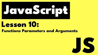 JavaScript Lesson 10 Functions - Parameters and Arguments