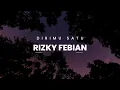 Download Lagu Rizky Febian - Dirimu Satu