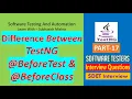 17 - What is the difference between BeforeTest and BeforeClass annotation in TestNG