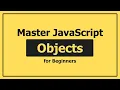 JavaScript Objects for Beginners What They Are How to Use Them