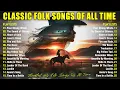 Download Lagu Classic Folk Songs of All Time 🌾The Best Of Classic Folk Songs 70's 80's 🍃Folk Songs