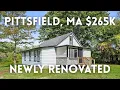 Pittsfield MA Home for 265K - FULLY RENOVATED