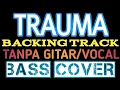 TRAUMA||BACKING TRACK||BASS COVER
