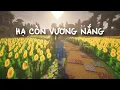 Download Lagu 𝙈𝙞𝙣𝙚𝙘𝙧𝙖𝙛𝙩 𝙇𝙮𝙧𝙞𝙘𝙨 - HẠ CÒN VƯƠNG NẮNG | DatKaa - Minecraft Chill