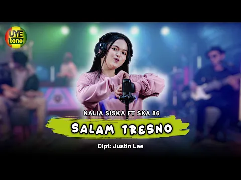 Download MP3 SALAM TRESNO DJ - KALIA SISKA FT SKA 86 | DJ KENTRUNG (UYE tone)