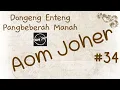 Download Lagu AOM JOHER 34, Dongeng Enteng Mang Jaya, Carita Sunda @MangJayaOfficial