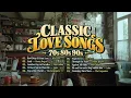 Classic Love Songs 70s 80s 90s ❤️ Best Oldies Love Songs of All Time | Greatest Love Songs Ever
