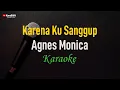 Download Lagu Agnes Monica - Karena Ku Sanggup (Karaoke)