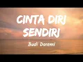 Cinta Diri Sendiri - Budi Doremi (Music Lyrics)