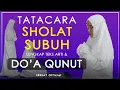 Download Lagu TATA CARA SHOLAT SUBUH-LENGKAP DENGAN DO\