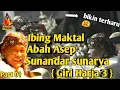 Lagu IBING MAKTAL KAWITAN NAEK BADAYA ABAH ASEP SUNANDAR SUNARYA LALAKON BUDAK BUNCIR GIRI HARJA3 PART 1