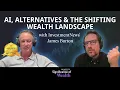 Significance of Wealth Ep 19 AI Alternatives and the Shifting Wealth Landscape with James Burton