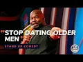 Stop Dating Older Men - Comedian Memphis Will