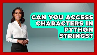 Can You Access Characters In Python Strings - Python Code School