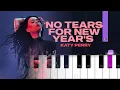 Download Lagu Katy Perry - NO TEARS FOR NEW YEAR'S (Piano Tutorial)