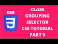 Class Grouping CSS CSS Tutorial Part 9