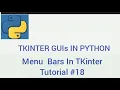 Menu Bars In TKinter TKINTER GUIs IN PYTHON Tutorial