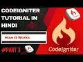 Codeigniter tutorial Codeigniter tutorial in Hindi How It Works Part 3 2023