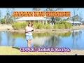 Lagu ANZLECH BERECH \u0026 RIA BRIA #Cover : JANGAN KAU BERSEDIH 