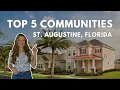 Moving to St Augustine FL Top 5 Communities in St Augustine Florida Why