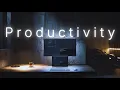 Deep Work Music - Productivity Work Sessions for Focus Clear Thinking and Real Progress