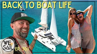 Back to Boat Life; The Transition from Wheels to Waves | Episode 301