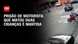 Justiça mantém prisão de motorista embriagado que matou duas crianças em SP | AGORA CNN