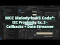 MCC Melody in VS Code I2C Proximity Ex 2 - Callbacks Data Streamer