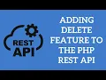 PHP REST API Tutorial Step By Step - Adding delete feature to the PHP REST API