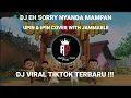Download Lagu DJ EH SORRY NYANDA MAMPAN UPIN \u0026 IPIN COVER  JAMMABLE || DJ TEREK BALE VIRAL TIKTOK TERBARU 2024