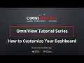 OmniView Tutorial - How to Customize Your Dashboard