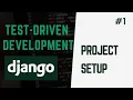 Project Intro And Set Up Learn Test-Driven Development With Django