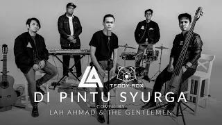 Download Lah Ahmad \u0026 The Gentlemen - Di Pintu Syurga Cover MP3