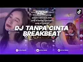 Download Lagu DJ TANPA CINTA TIARA ANDINI BREAKBEAT PLAT KT SOUND KING PLAT DA REMIX BY IJUL DTM