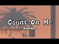 Lagu Count On Me - Bruno Mars (Lyrics) [Terjemahan]