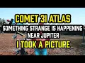 Lagu Comet 3I ATLAS – Something STRANGE Is Happening Near JUPITER – I Took a PICTURE